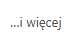i więcej